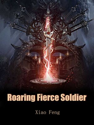 cover image of Roaring Fierce Soldier